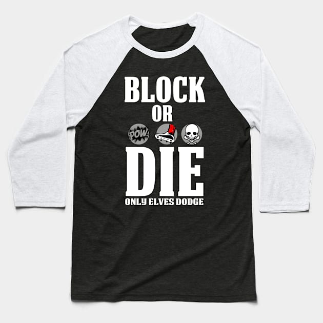 Block or Die Baseball T-Shirt by klarennns